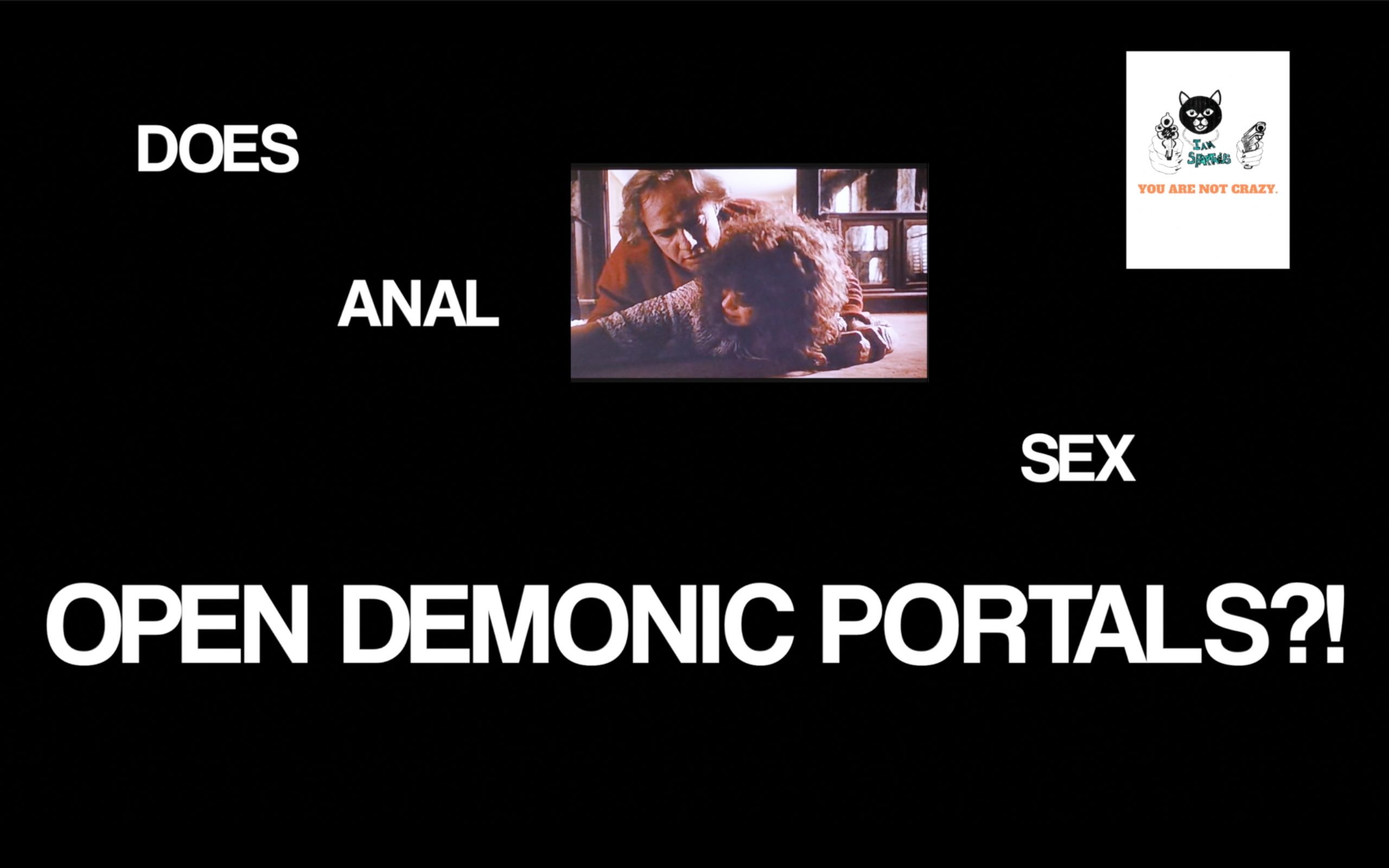 Does Anal Sex Open Demonic Portals?!