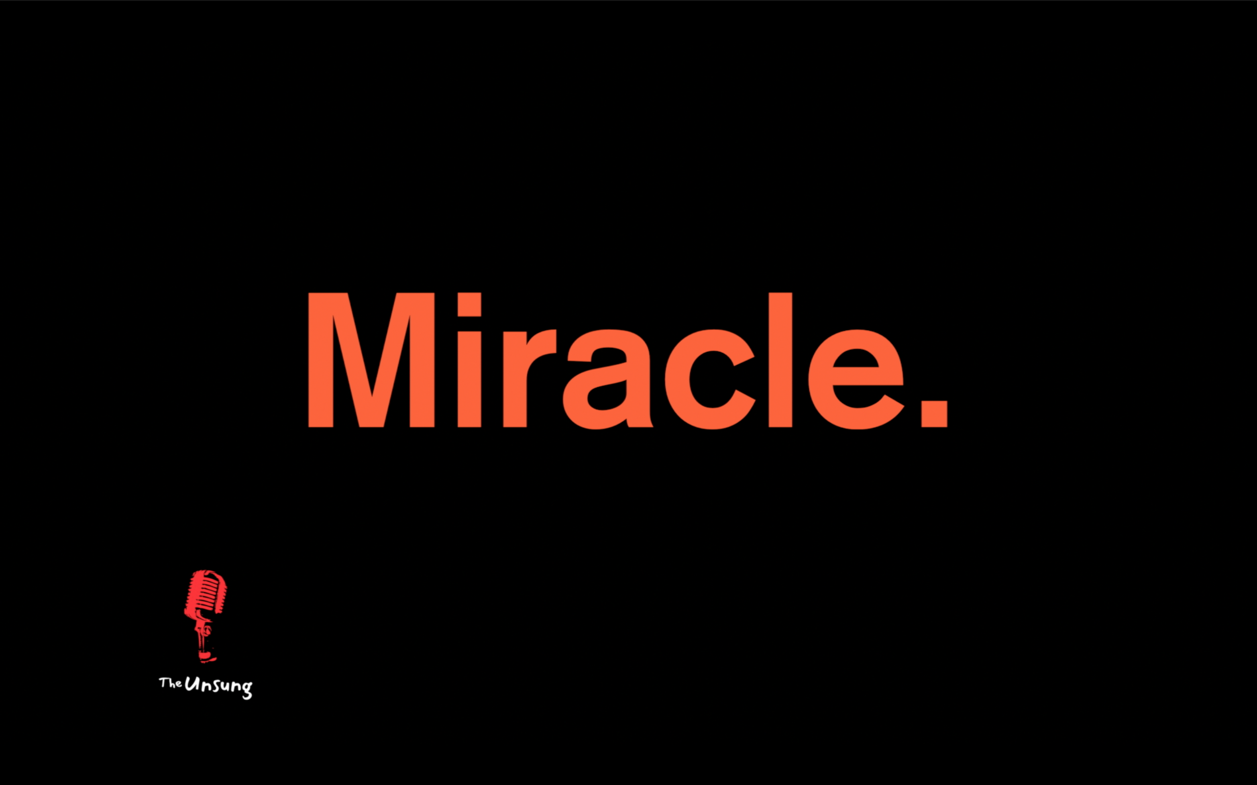 Miracle.